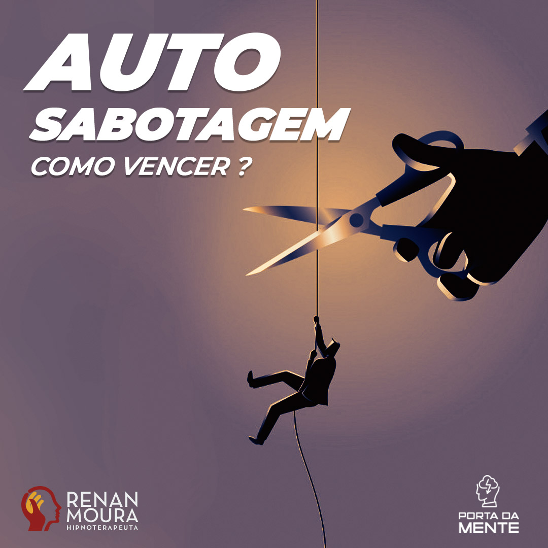 Como vencer a auto sabotagem?